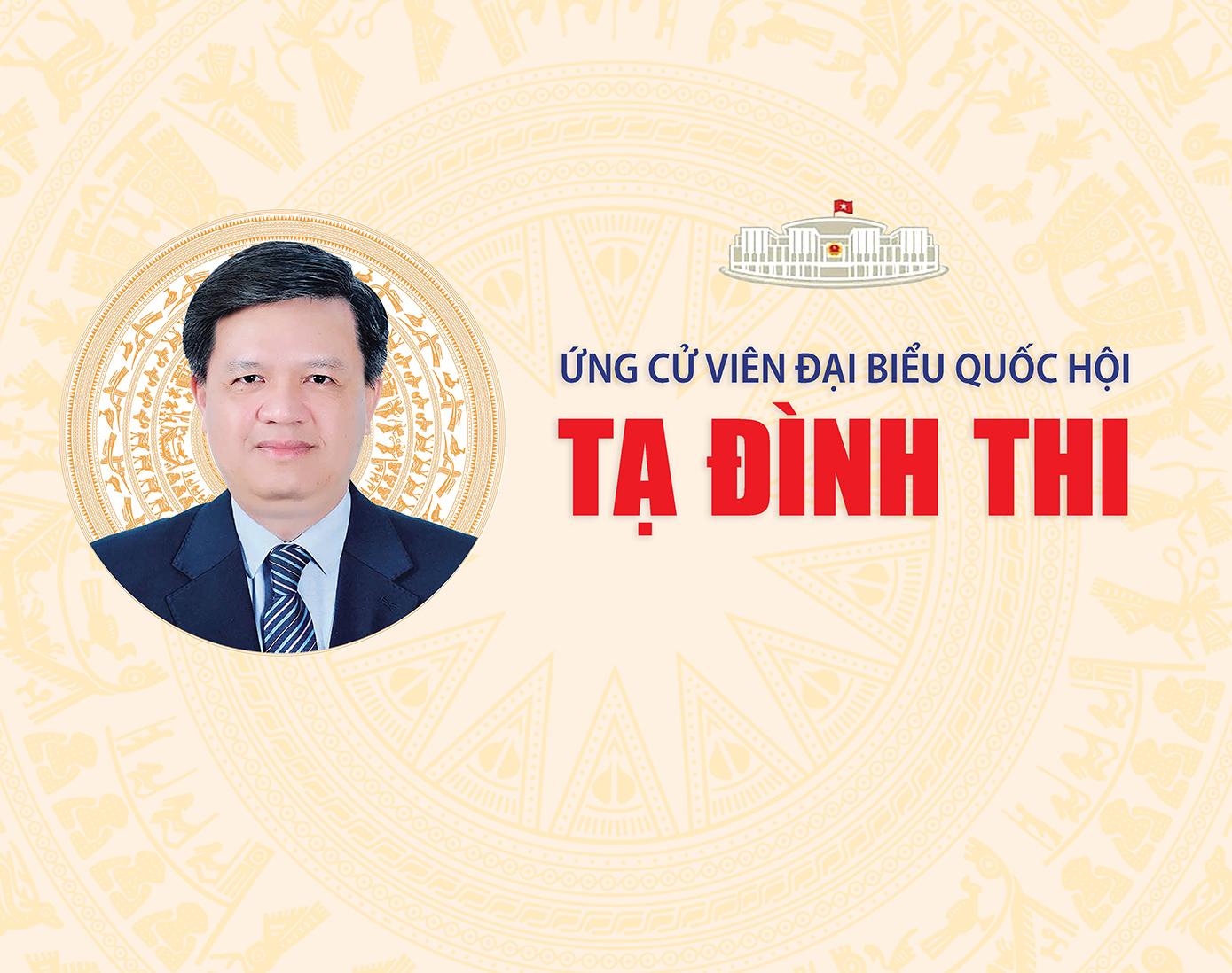 Ứng cử viên ĐBQH Tạ Đình Thi: Sẽ tập trung kiến nghị xây dựng, hoàn thiện pháp luật về đất đai, tài nguyên, môi trường và phát triển Thủ đô