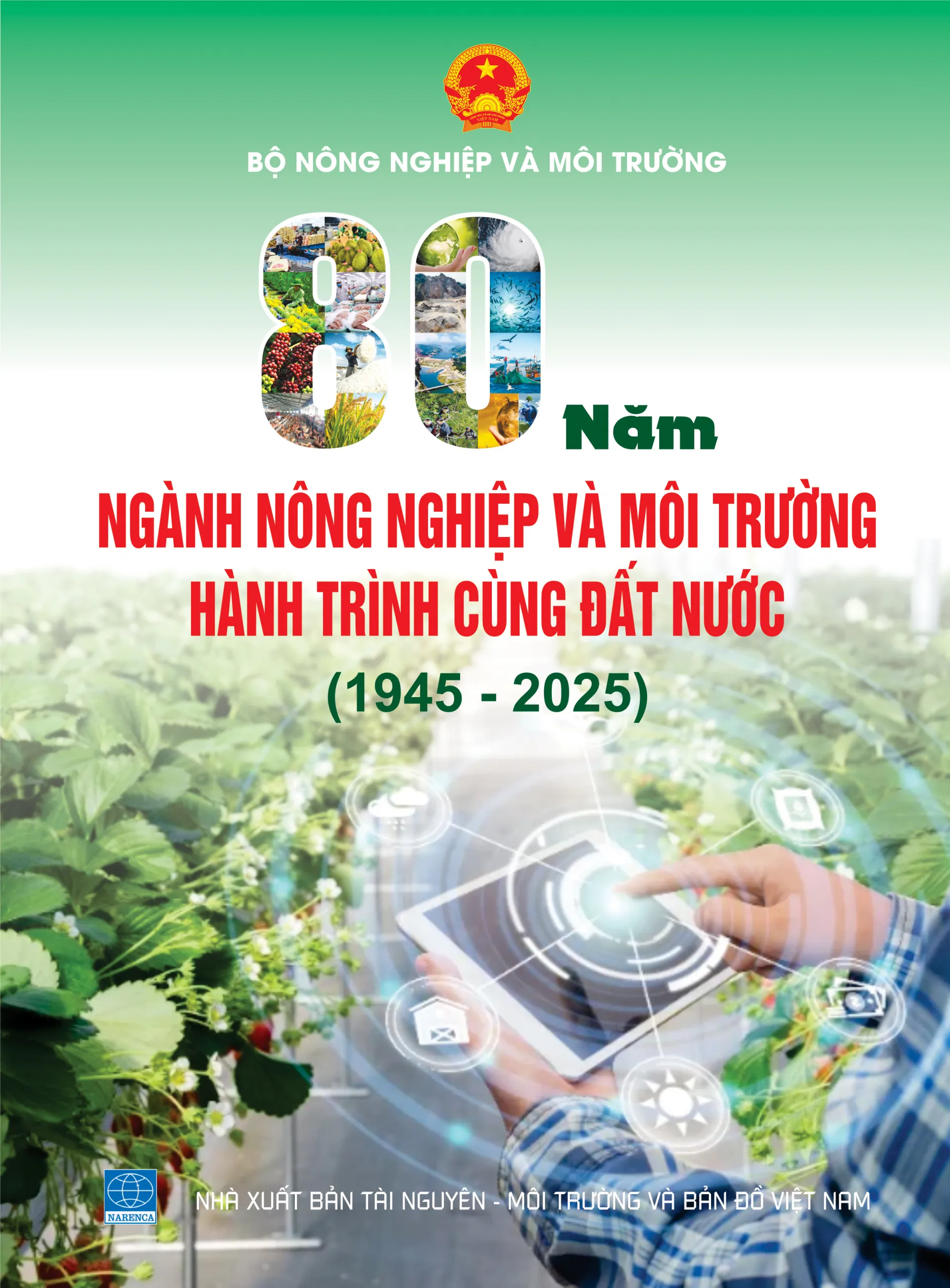 Cuốn sách "80 năm ngành Nông nghiệp và Môi trường - Hành trình cùng đất nước"