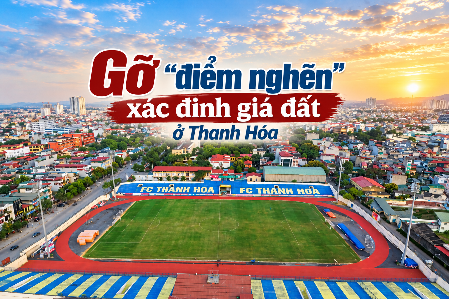 Gỡ “điểm nghẽn” xác định giá đất ở Thanh Hóa