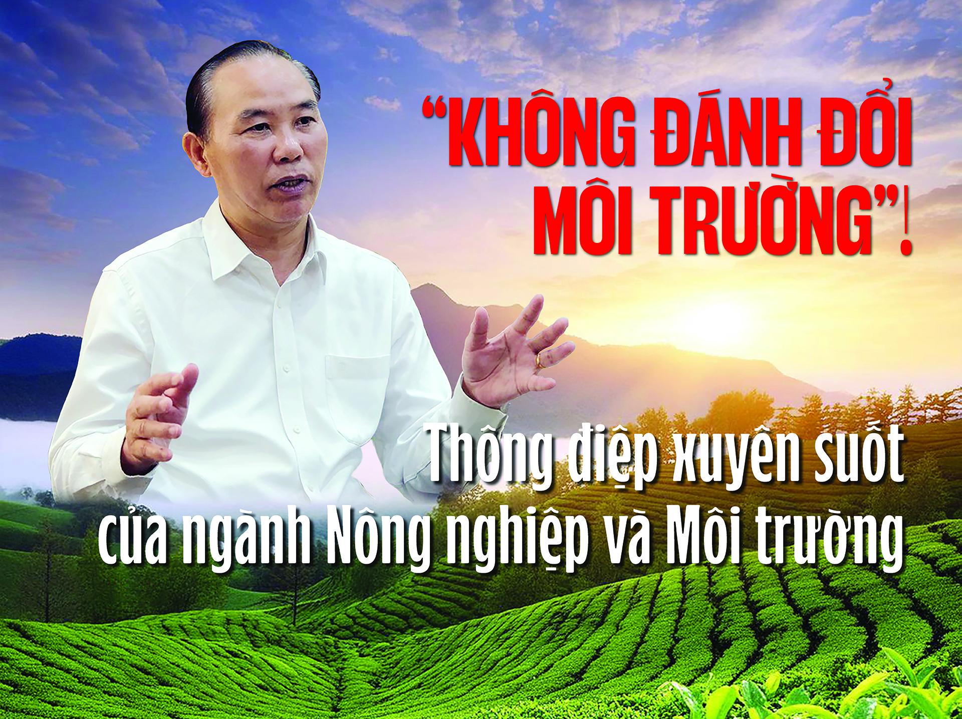 “Không đánh đổi môi trường” - Thông điệp xuyên suốt của ngành Nông nghiệp và Môi trường