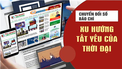 Chuyển đổi số báo chí - xu hướng tất yếu của thời đại