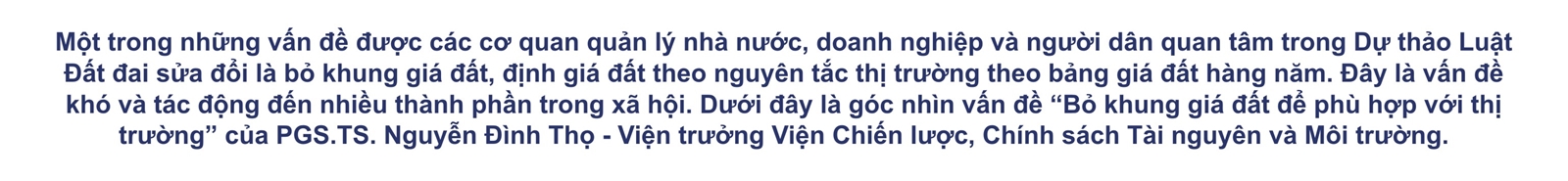 Bỏ khung giá đất để phù hợp với thị trường - góc nhìn đa chiều