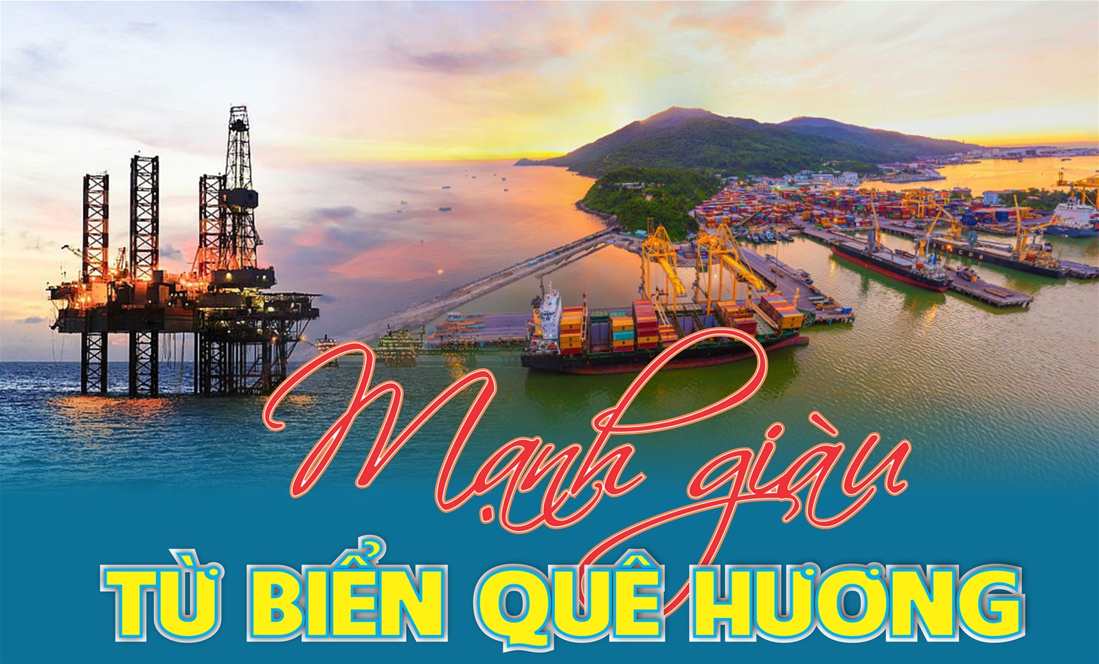 Mạnh giàu từ biển, đảo quê hương 