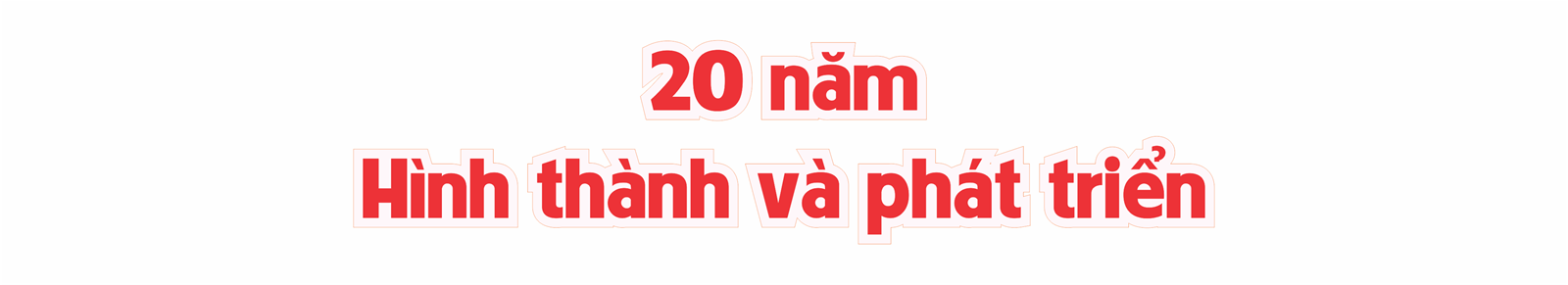 20 năm hình thành và phát triển