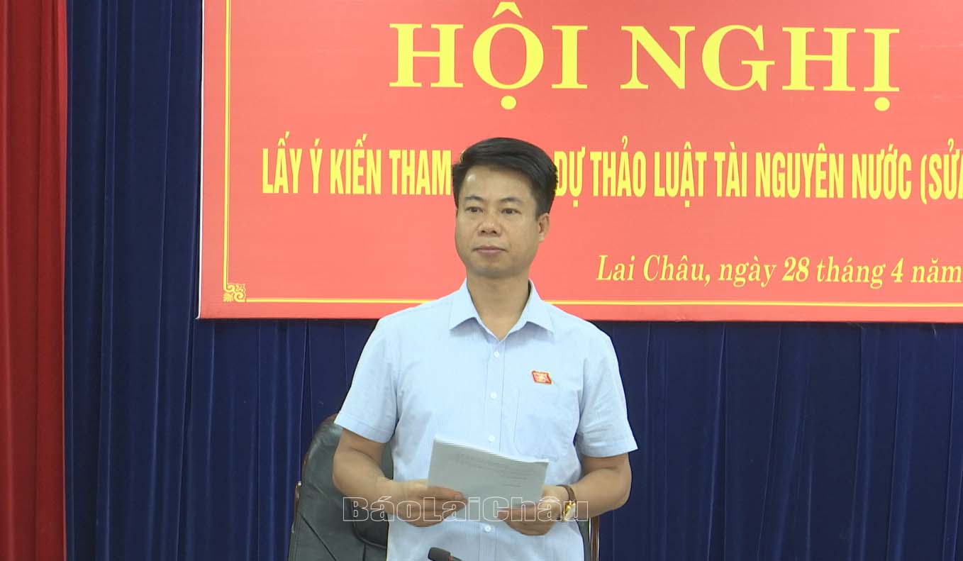 Đoàn ĐBQH tỉnh Lai Châu lấy ý kiến tham gia vào Dự thảo Luật Tài nguyên nước (sửa đổi)