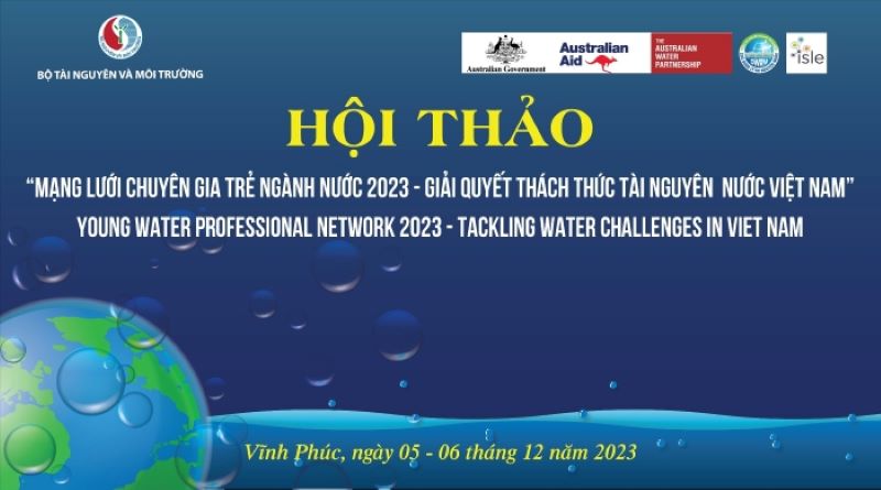Sắp diễn ra Hội thảo “Mạng lưới Chuyên gia trẻ ngành nước 2023 - Giải quyết thách thức tài nguyên nước Việt Nam”