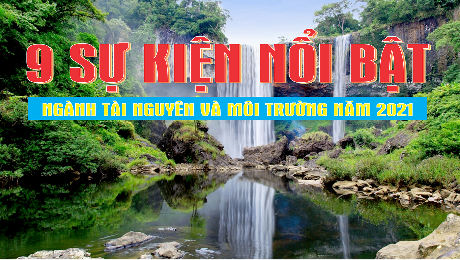 9 sự kiện nổi bật Ngành Tài nguyên và Môi trường năm 2021