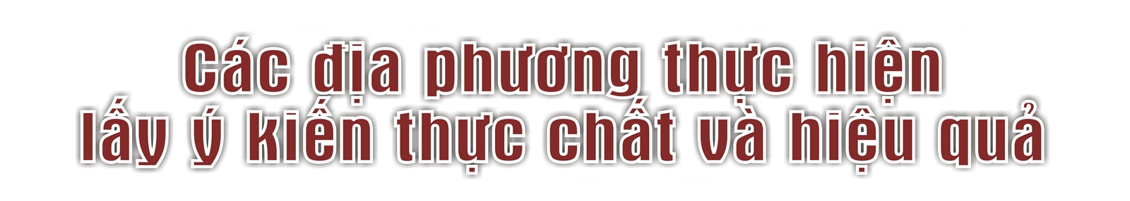 Lấy ý kiến nhân dân: Thực chất và hiệu quả