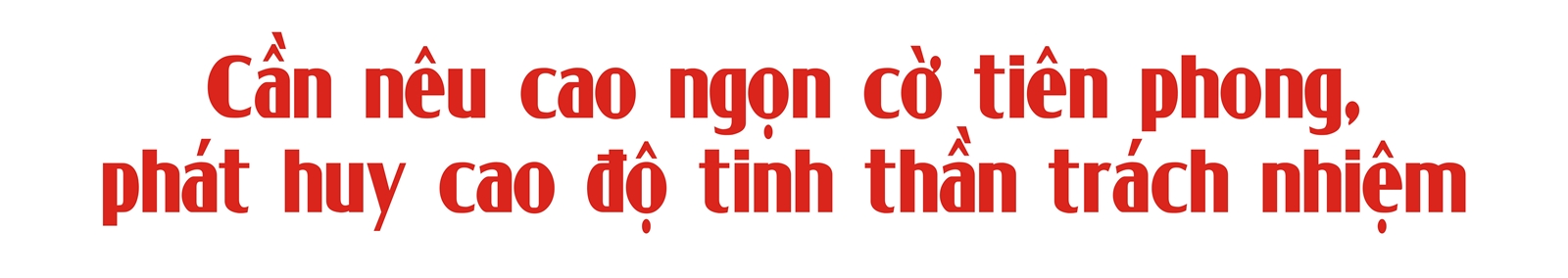 Báo chí cần nêu cao ngọn cờ tiên phong, phát huy cao độ tinh thần trách nhiệm