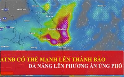 Áp thấp nhiệt đới có khả năng mạnh lên thành bão: Đà Nẵng lên phương án ứng phó