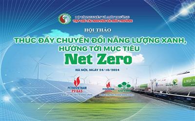 Hội thảo "Thúc đẩy Chuyển đổi năng lượng xanh, hướng tới mục tiêu Net Zero"
