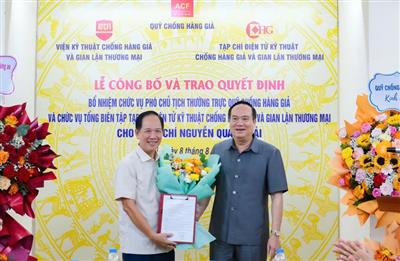 Lễ công bố và trao quyết định bổ nhiệm chức vụ Phó Chủ tịch thường trực Hội đồng Quản lý Quỹ Chống hàng giả và Tổng biên tập Tạp chí Điện tử Kỹ thuật Chống hàng giả và Gian lận thương mại
