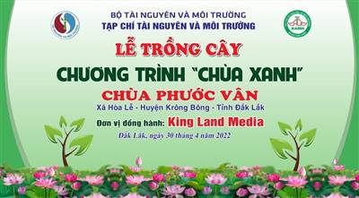 Tạp chí Tài nguyên và Môi trường trồng cây chương trình "Chùa xanh" ở chùa Phước Vân, Đắk Lắk