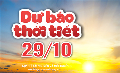 Thời tiết 29/10: Bắc Bộ, Trung Bộ mưa lớn diện rộng