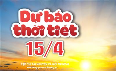 Thời tiết ngày 15/4: Miền Bắc nắng gắt tại 4 tỉnh