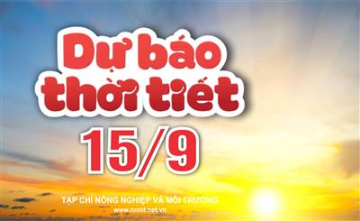 Thời tiết ngày 15/9: Bắc Bộ ngày nắng, Cao nguyên Trung Bộ và Nam Bộ chiều tối mưa dông