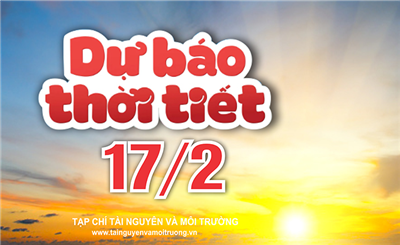 Thời tiết ngày 17/2: Miền Bắc tăng nhiệt, Nam Bộ nắng nóng đến gay gắt