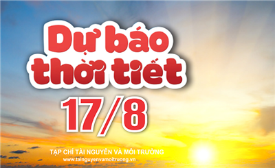 Thời tiết ngày 17/8: Vùng núi Bắc Bộ có mưa dông, Trung Bộ nắng nóng