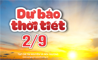 Thời tiết ngày 2/9: Bắc Bộ nắng hanh khô, Nam Bộ mưa lớn