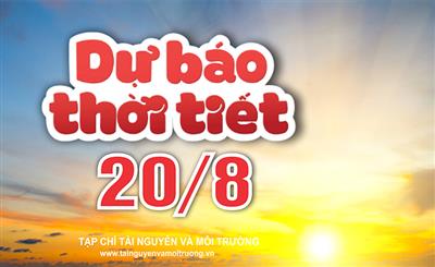 Thời tiết ngày 20/8: Bắc Bộ, Tây Nguyên và Nam Bộ tiếp tục mưa to
