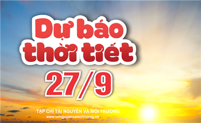 Thời tiết ngày 27/9: Nhiều nơi trên cả nước mưa vừa, có nơi mưa rất to