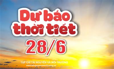 Thời tiết ngày 28/6: Tây Nguyên và Nam Bộ có mưa rào và dông