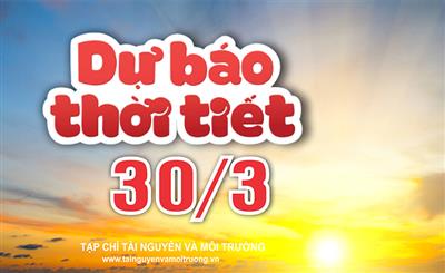 Thời tiết ngày 30/3: Miền Bắc và Trung Bộ bắt đầu xuất hiện nắng nóng