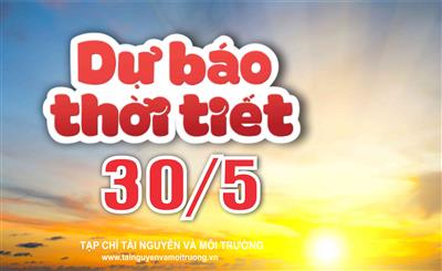 Thời tiết ngày 30/5: Tây Nguyên, Nam Bộ có nơi mưa rất to