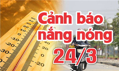 Tin nắng nóng ngày 24/3