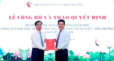Trao Quyết định bổ nhiệm Chủ tịch, Tổng Giám đốc Công ty TNHH MTV Nhà xuất bản Tài nguyên - Môi trường và Bản đồ Việt Nam