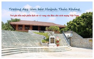Trường dạy làm báo Huỳnh Thúc Kháng, nơi ghi dấu một phần lịch sử vẻ vang của Báo chí cách mạng Việt Nam