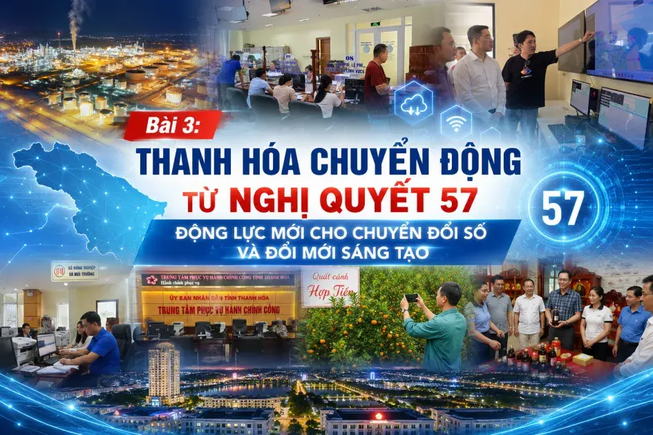 Bài 3: Thanh Hóa chuyển động từ Nghị quyết 57 - Động lực mới cho chuyển đổi số và đổi mới sáng tạo