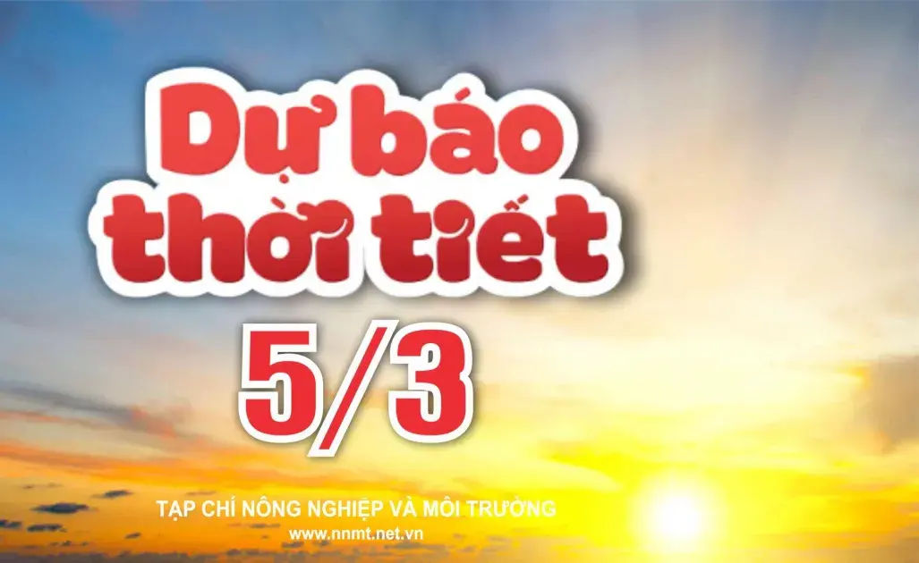 Thời tiết ngày 5/3: Bắc Bộ nắng đẹp, Nam Bộ mưa dông trái mùa