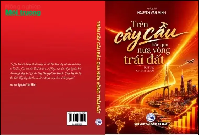 Tập bút ký, chính luận “Trên cây cầu bắc qua nửa vòng trái đất”: Một niềm tin và một tình yêu sâu nặng với Tổ quốc, với nhân dân