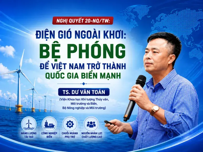 Điện gió ngoài khơi - Nền tảng năng lượng để Việt Nam trở thành quốc gia biển mạnh